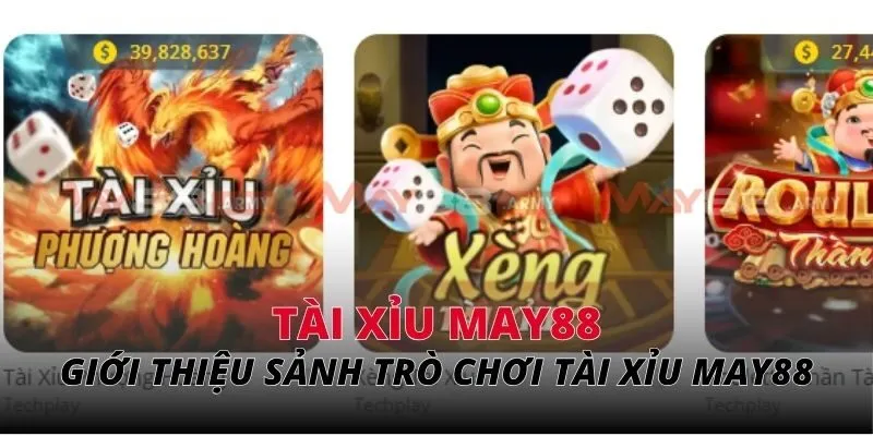 Giới thiệu sảnh trò chơi tài xỉu May88